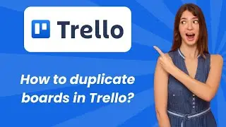 How to duplicate boards in Trello ? - Step by Step