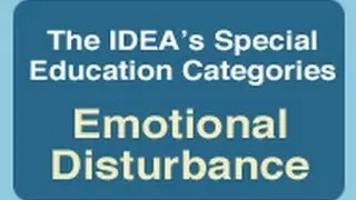The IDEA's Special Education Categories: Emotional Disturbance