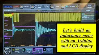 Let us build an inductance meter and review operation in detail #arduino #electronics #oscilloscope