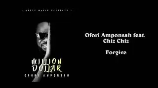 Ofori Amponsah feat. Chiz Chiz - Forgive