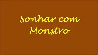 Sonhar com Monstro