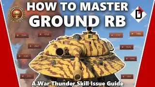 How to Master Ground Realistic Battles - A War Thunder Skill Issue Guide