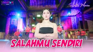 Della Monica - SALAHMU SENDIRI | Aku hianati karena salahmu sendiri