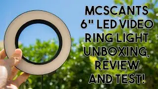 McScants 6" LED Video Ring Light Unboxing, Review and Test!