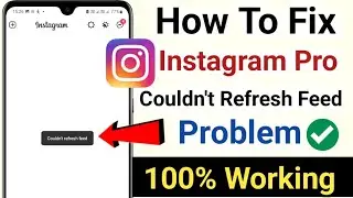 Instagram pro couldn't refresh feed problem solve | fix Instagram pro couldn't refresh feed problem