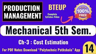 Lec-14 | Production Management | Ch-3 Cost Estimation Part-5 @PolytechnicPathshala