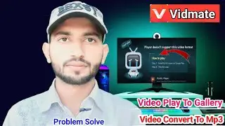 Vidmate Player Doesn't Support This Video Format | Convert To Mp3 Problem Solve | MTC Channel🔥