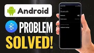 How To FIX Android Not Finding Bluetooth Devices!