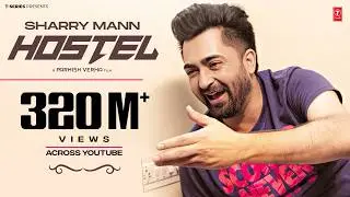 Hostel Sharry Mann Video Song | Parmish Verma | Mista Baaz | New Punjabi Song 2017 | Punjabi Song