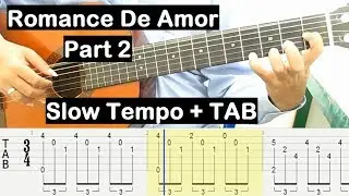 Romance De Amor Guitar Lesson Part 2 Fingerstyle Tab Tutorial SLOW TEMPO + TAB