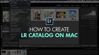 How to Create LR Catalog on MAC
