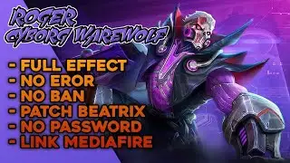 SCRIPT SKIN ROGER EPIC CYBORG WEREWOLF FULL EFFECT NO PASSWORD - PATCH Beatrix