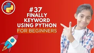 Finally keyword in Python | Python Tutorial - Day #37