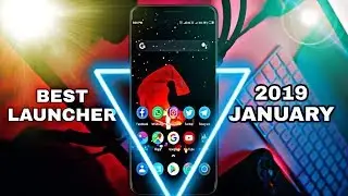 Awesome Android Launcher Of 2019,January