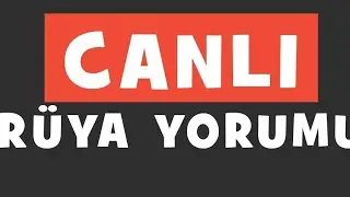 Canlı Rüya Yorumu