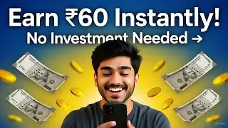 Earn ₹60 Instantly 💸 | No Investment | New Earning App 2025 ll New Earning App 2025 || Free Sign Up