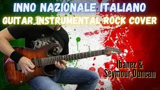 Inno Nazionale Italiano Guitar Rock Cover (Ibanez & Seymour Duncan), Italian National Anthem