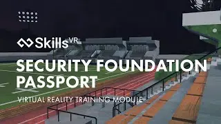 Security Foundation Passport | Virtual Reality Training Module | SkillsVR