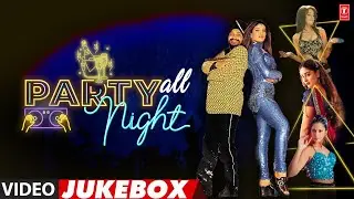 Party All Night - Top Dance Songs | Video Jukebox | Superhit Dance Video Songs | T-Series