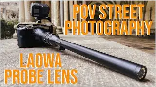 POV Street Photography w/@LaowaByVenusOptics Probe Lens & Sony A7c