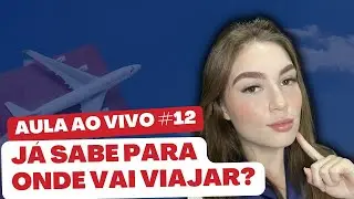 AULA AO VIVO #12 - Já sabe para onde vai viajar? (Diálogo)