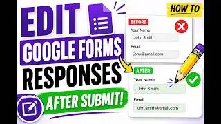 How to edit google forms responses after submit?
