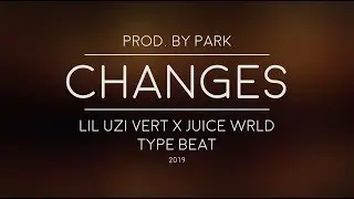 Lil Uzi Vert x Juice Wrld Type Beat - Changes - prod. by Park