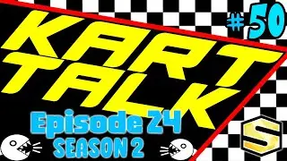 Kart Talk | Episode 50 (Season 2, Episode 24) | Mario Kart Tour - Studfit