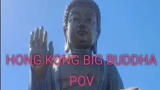 HONG KONG Big Buddha POV