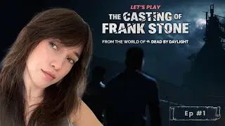 An Interactive DBD Game?! - The Casting of Frank Stone (Part 1)