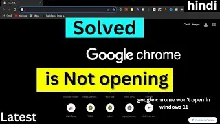 How to fix google chrome not opening on windows 11 | google chrome not opening windows 11 | Hindi