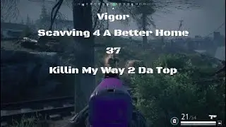 Vigor : Scavving 4 A Better Home : 37 : Killin My Way 2 Da Top