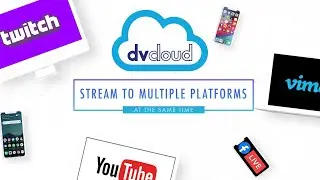 dvCloud | Get More Views with Multi-Platform Streaming