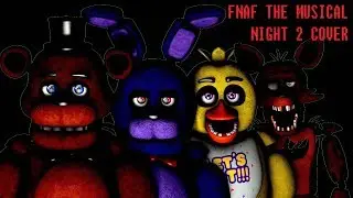 FNAF The Musical Night 2 Cover (Original By Random Encounters)