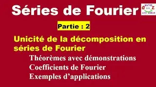 Cours séries de Fourier. Unicité de la décomposition et Coefficients de Fourier