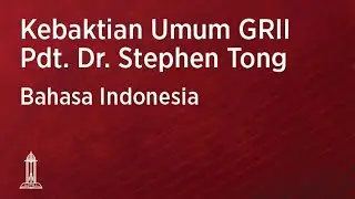 10 Pembaruan dalam Sejarah (4) - Pdt. Dr. (H.C.) Stephen Tong | Kebaktian Umum GRII Pusat 22 Jan 23