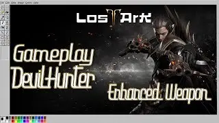 [Gameplay] Endgame DevilHunter/Franc-Tireur - Build Enhanced Weapon - Lost Ark - MMORPG 2022