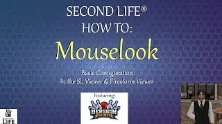 Second Life Viewers: Mouselook - The Basics