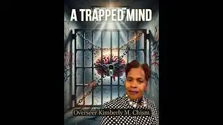 A trapped mind/Overseer Kimberly Chism