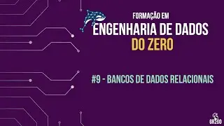#9 Como se tornar um Engenheiro de Dados - Bancos de dados relacionais