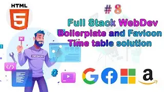 Lec-8 Adding Favicon & Boilerplate, Sol of Lec-7(Time Table)|| Full Stack Web Development Bootcamp||