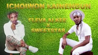 Sweetstar X Fleva Alkee - Ichoiwon Kainenyun (Official Audio)