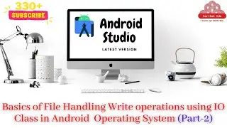 Basics of File Handling Write operations using IO Class in Android  Operating System (Part 2)