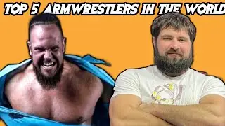 Alex Kurdecha & Vitaly Lelatin's TOP 5 ARMWRESTLERS in the World