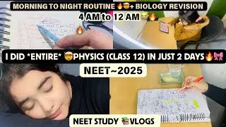 Woke up at 4:00 for *BIOLOGY REVISION *|Entire Physics 🎀🔥Class 12 in just 2 days 😭#neet #study