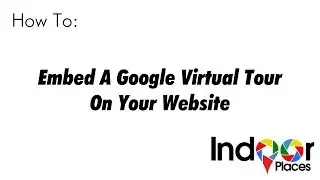 How To Embed A Google Business Virtual Tour