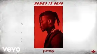 Thutmose - Romeo is Dead (Official Audio)