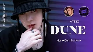 ATEEZ (에이티즈) - DUNE ~ Line Distribution (with Hidden vocals) | accurate!