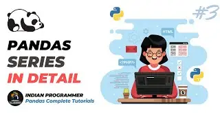 Python Pandas Tutorial 03 - Pandas Series In Detail | Indian Programmer
