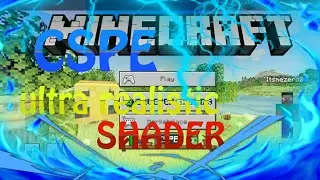 ⚡CSPE Ultra Realistic shader⚡| MCPE | 1.14.0+